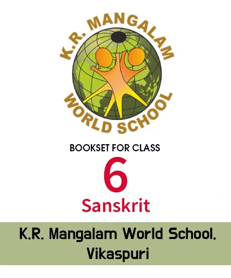 Class 6th (Sanskrit), K.R. Mangalam World School, Vikaspuri
