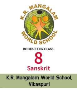 Class 8th (Sanskrit), K.R. Mangalam World School, Vikaspuri